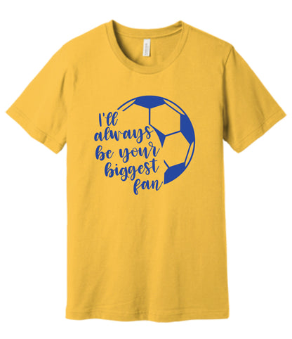 I'll Always Be Your Biggest Fan Tee