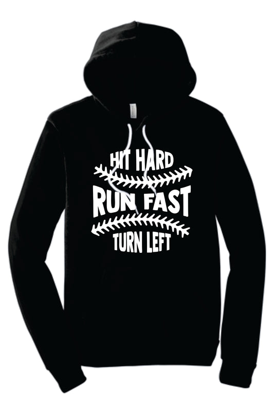 Hit Hard Run Fast Turn Left Hoodie