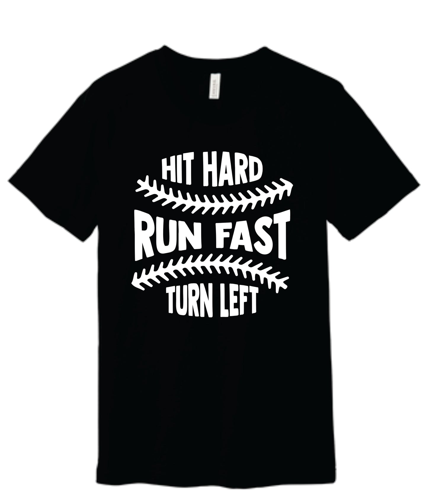 Hit Hard Run Fast Turn Left Tee