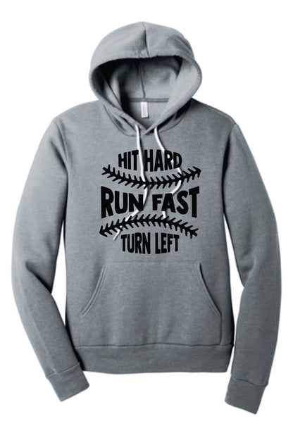 Hit Hard Run Fast Turn Left Hoodie