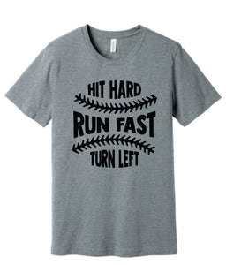 Hit Hard Run Fast Turn Left Tee