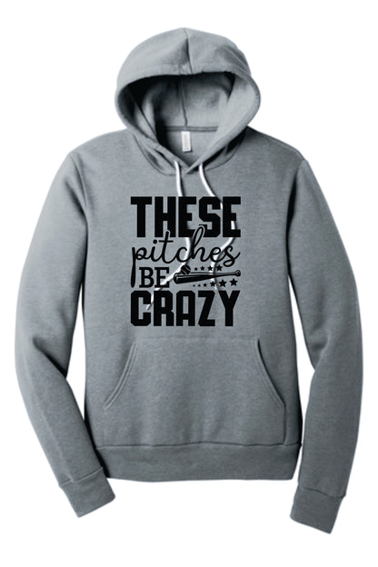 Pitches Be Crazy Hoodie
