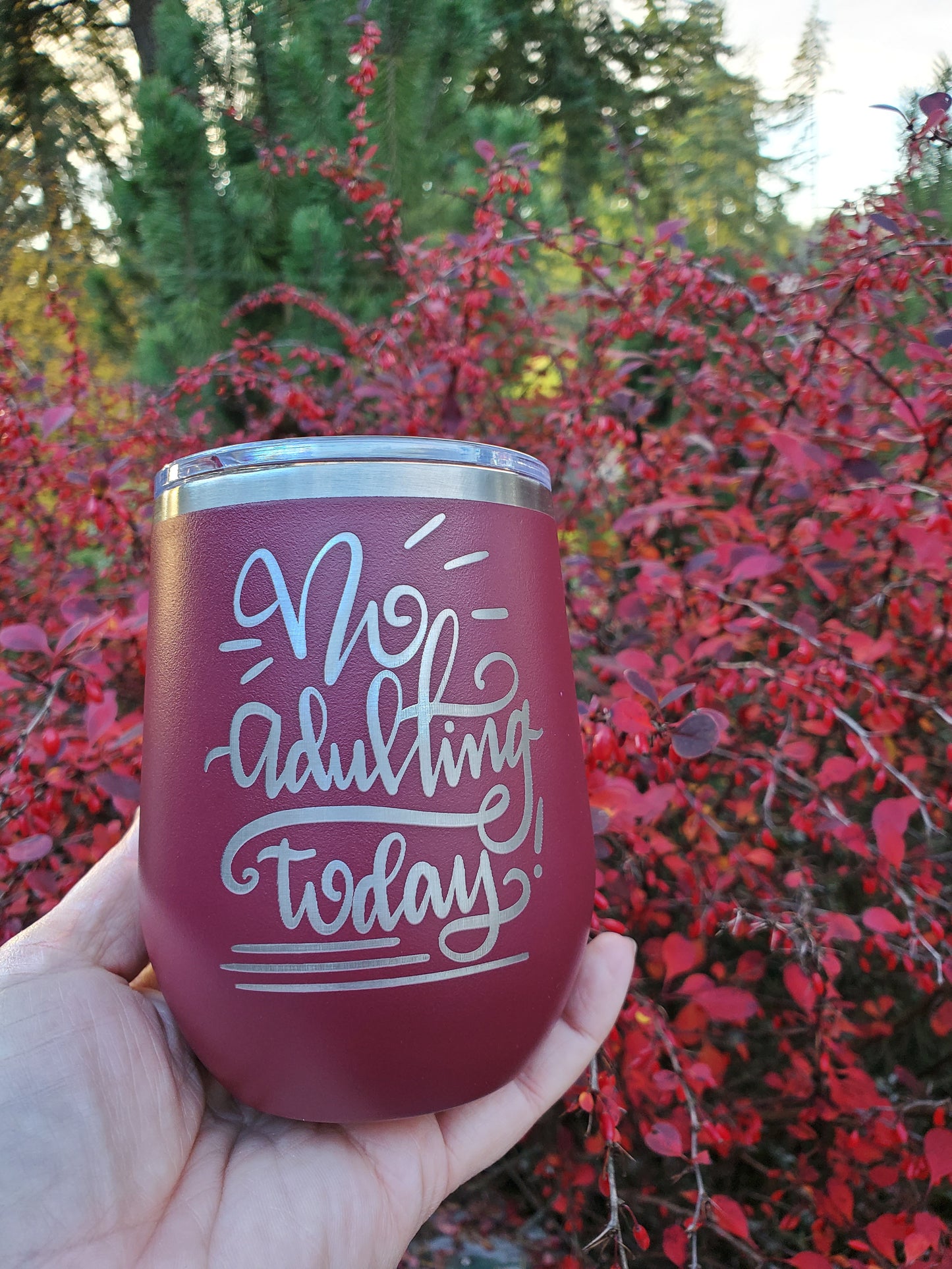 No Adulting Today! Wine Tumbler