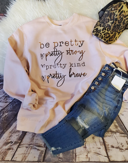 Be pretty crewneck sweatshirt Limited Edition!