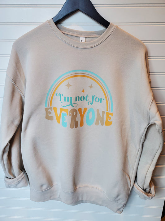I'm not for everyone crewneck