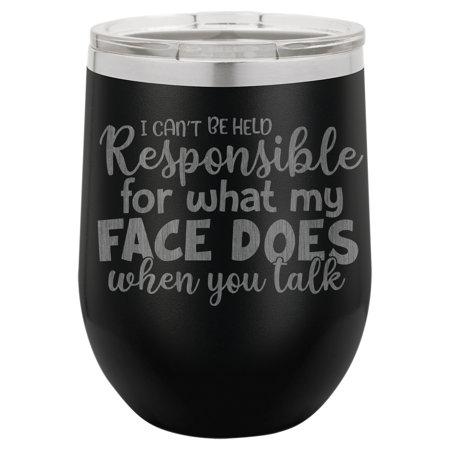 I can't be held Responsible wine tumbler