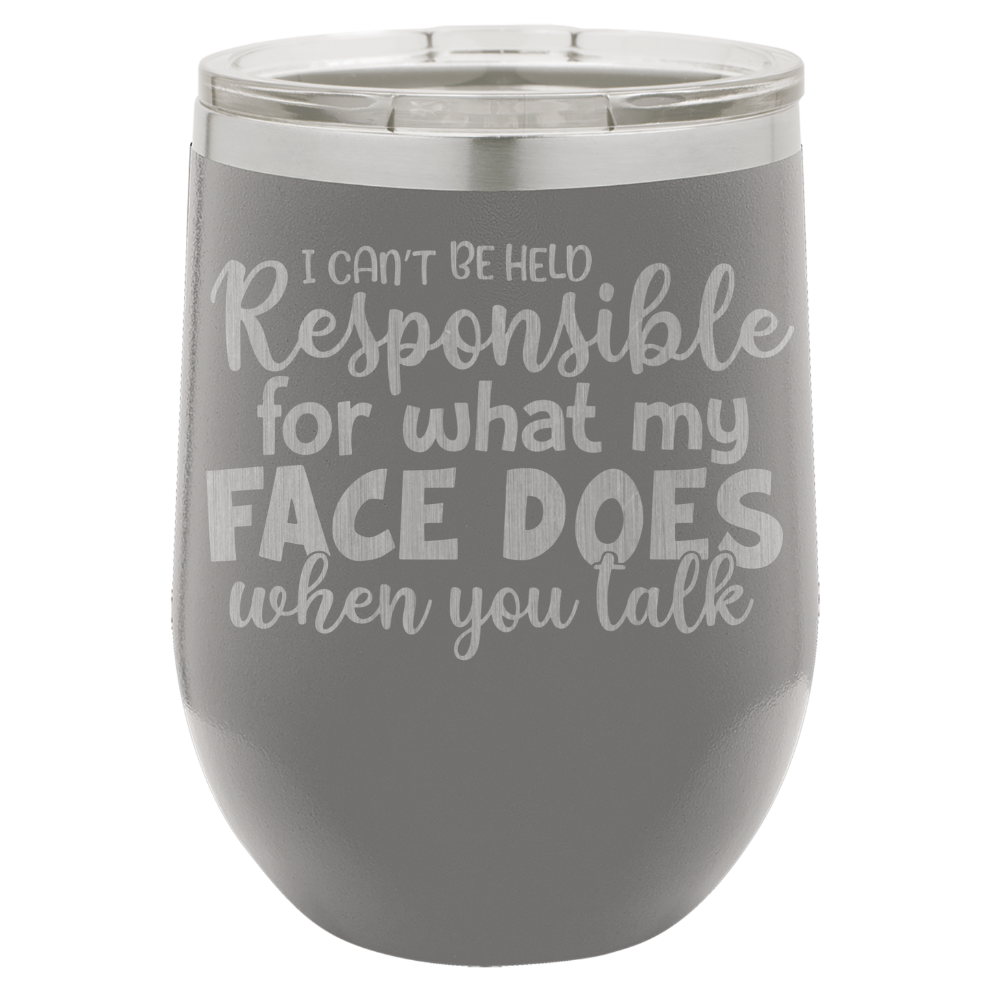 I can't be held Responsible wine tumbler