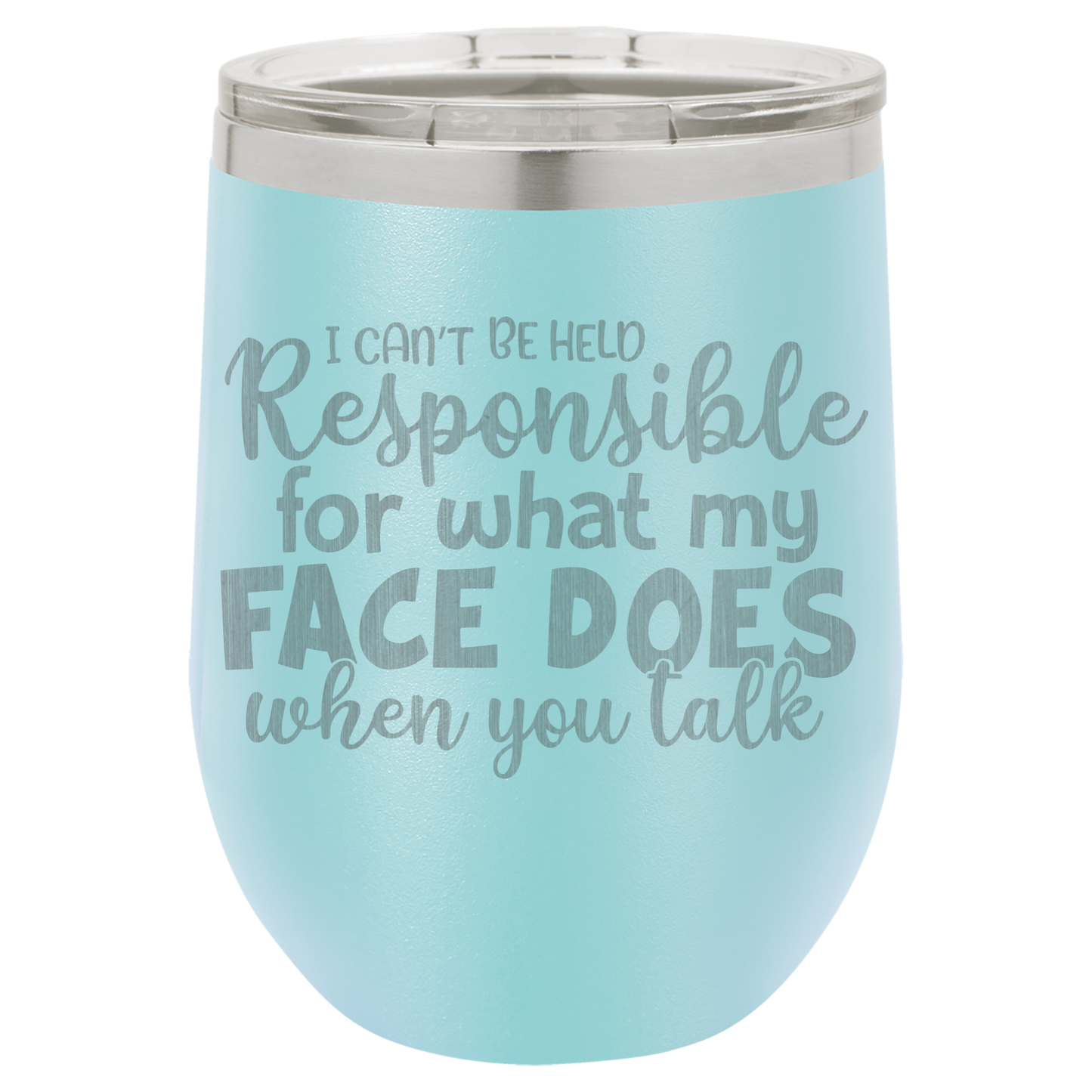 I can't be held Responsible wine tumbler
