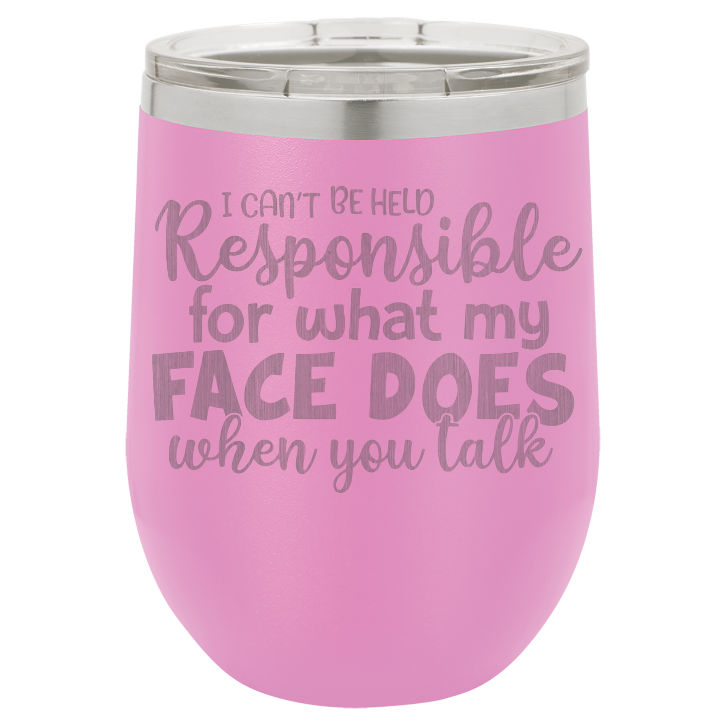 I can't be held Responsible wine tumbler