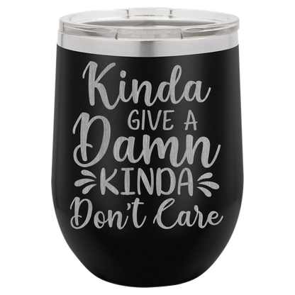 Kinda give a damn Kinda Don't care wine tumbler