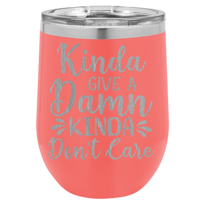 Kinda give a damn Kinda Don't care wine tumbler