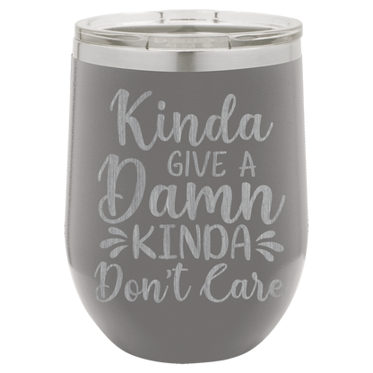 Kinda give a damn Kinda Don't care wine tumbler