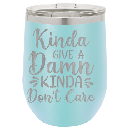 Kinda give a damn Kinda Don't care wine tumbler