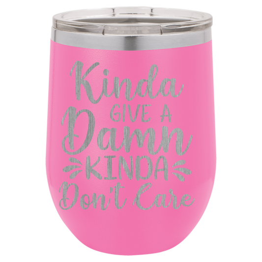 Kinda give a damn Kinda Don't care wine tumbler