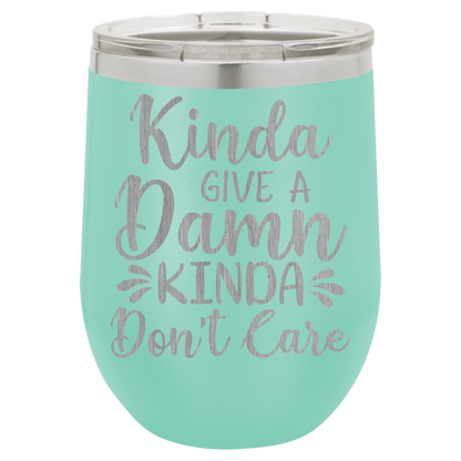 Kinda give a damn Kinda Don't care wine tumbler