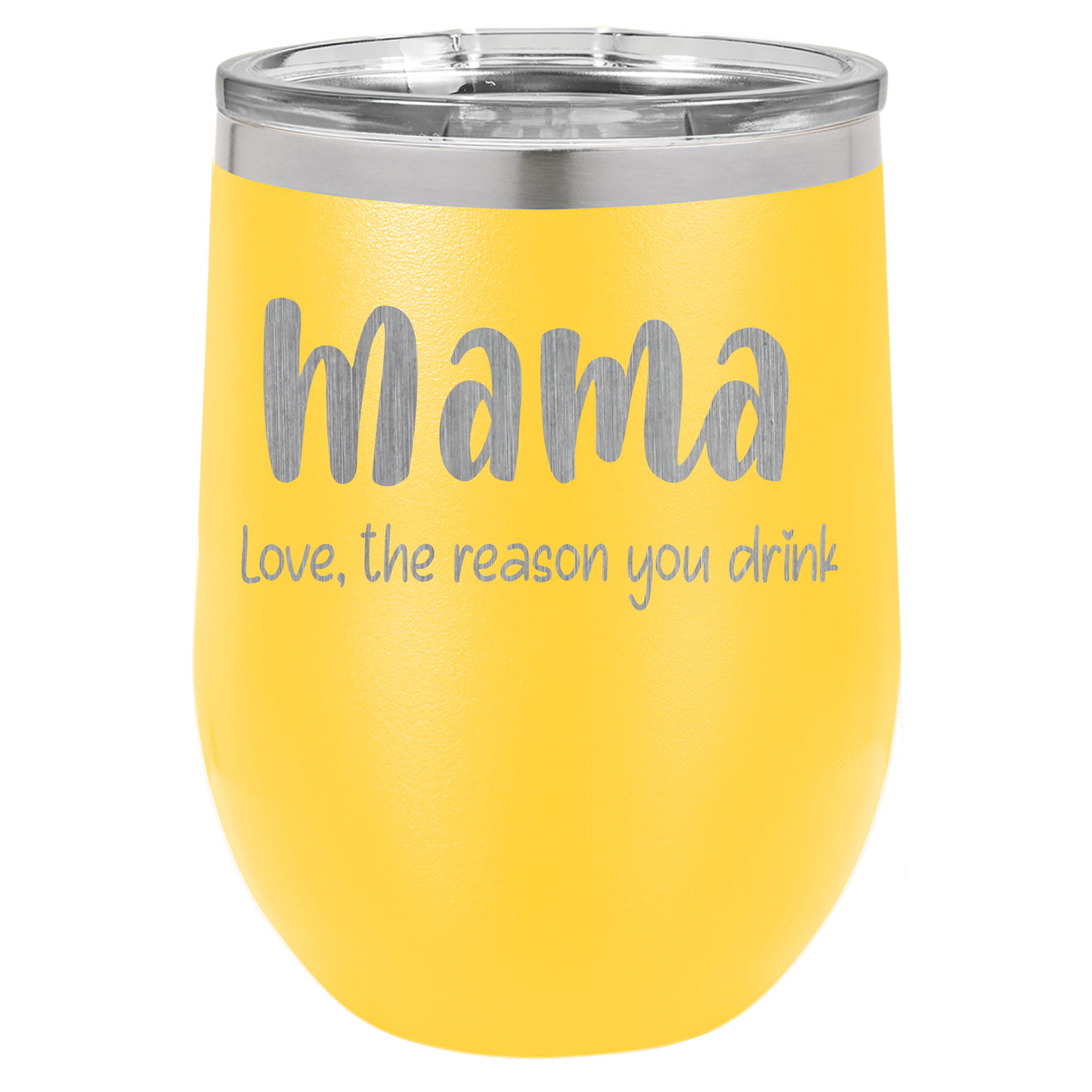 Mama Love, the reason you drink wine tumbler